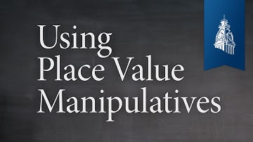 Using Place Value Manipulatives | Classical Education at Home
