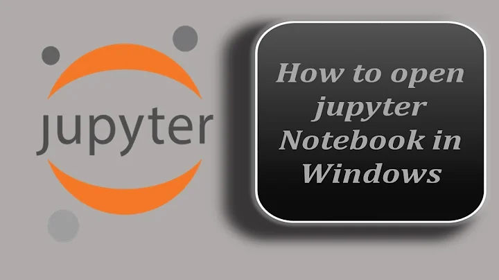 How To Open Jupyter Notebook in Windows