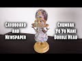 Chumbak Yo Yo Mani Bobble Head from Cardboard and Newspaper....