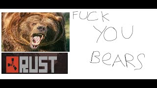 I HATE BEARS | RUST