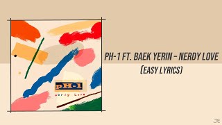 pH-1 FT. BAEK YERIN - NERDY LOVE (EASY LYRICS)
