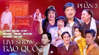 Liveshow Bảo Quốc 2023 Phần 3 Ngọc Giàu Lệ Thuỷ Minh Vương Thoại Miêu Kim Tử Long Kim Phương