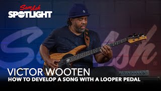 How To Develop A Song With A Looper Pedal ft. Victor Wooten