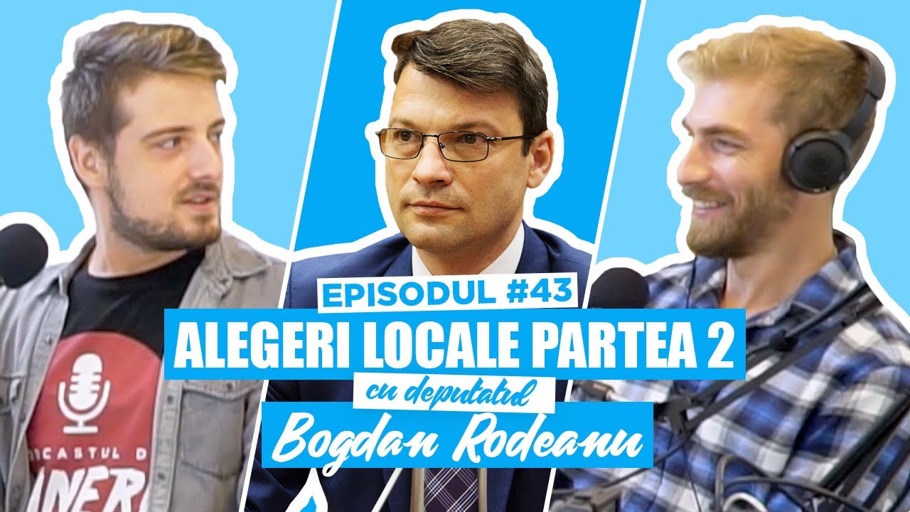 Bogdan Ionel Rodeanu #43-2 Podcastul de VINERI - Bogdan Rodeanu:
