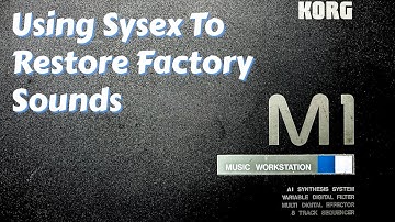 How To Restore Factory Sounds Via Sysex - KORG M1