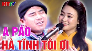 Hà Tĩnh quê ơi - A Páo | Hà Tĩnh TV