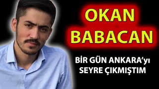 Okan Babacan Bir Gün Ankara'yı Seyre Çıkmıştım 2019 l Ozan KIYAK