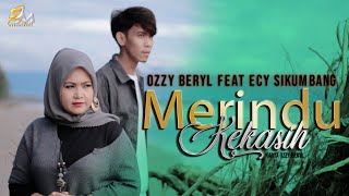 Ozzy Beryl Feat Ecy Sikumbang - Merindu Kekasih [ Official Music Video ] Slow Rock Terbaru