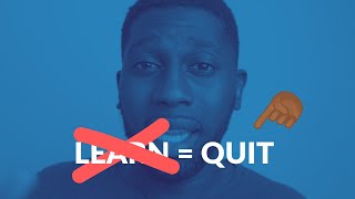 I Quit My Job Because I Was Not Learning Anymore