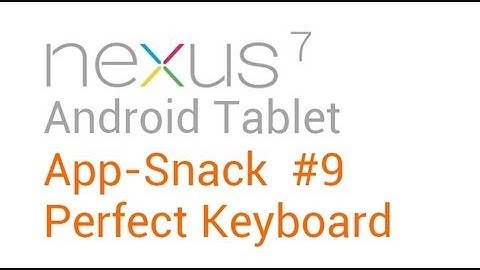 Tablet Apps: #9 Perfect Keyboard - Nexus 7 Asus Transformer Prime (TF201, TF300, TF700)