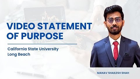 Video Statement of Purpose | CSULB | MS in Financial Analytics