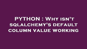 PYTHON : Why isn
