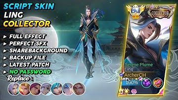 Update ❗Script Skin Ling Collector Serene Plume | Full Effects & Sound No Bug  Mobile Legends