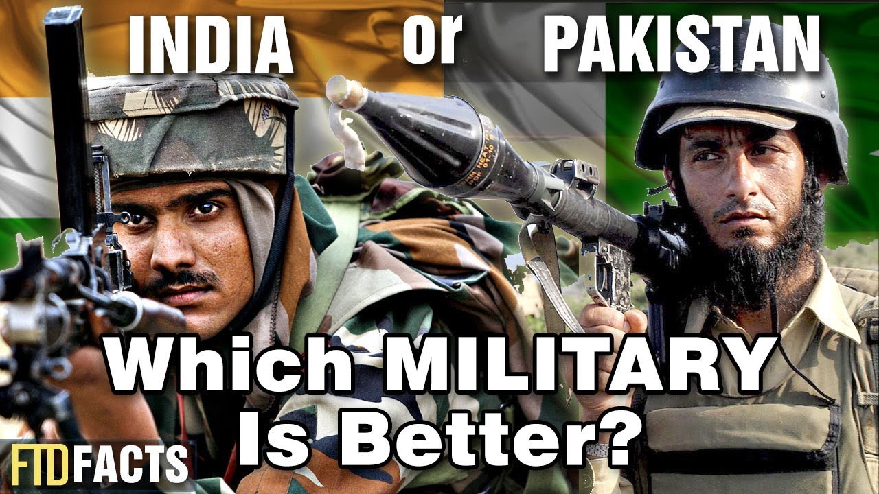 INDIA or PAKISTAN   Which Military is Better