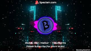 Alok & Alan Walker - Headlights (feat.KIDDO) | (Deep Bass Boosted) | Booming Boosters Resimi