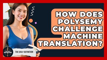 How Does Polysemy Challenge Machine Translation? - The Daily Definition