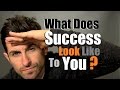 What Does Success Look Like To You | How To Find YOUR Success