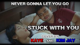 HOLDING YOU FOREVER | STUCK WITH YOU cover by KAYE \& KIM JAY | SY TALENT ENTERTAINMENT