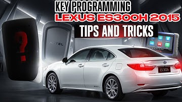 Key Programming for Lexus ES300h 2015: Tips and Tricks