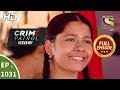 Crime Patrol Dastak - Ep 1031 - Full Episode - 1st May, 2019