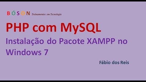 Instalação do XAMPP no Windows 7 - PHP com MySQL