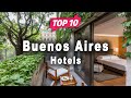 Top 10 Hotels to Visit in Buenos Aires | Argentina - English