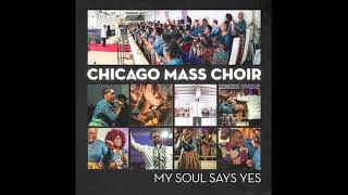 Video thumbnail of "My Soul Says Yes/I Say Yes to My Lord - Chicago Mass Choir"