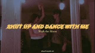 Shut Up and Dance With Me by Walk the Moon [slowed reverb]