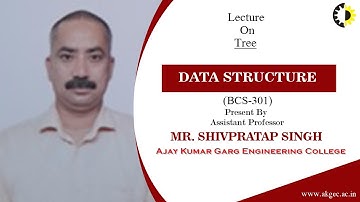 TREE | DATA STRUCTURE | LECTURE 01 BY MR. SHIVPRATAP SINGH | AKGEC