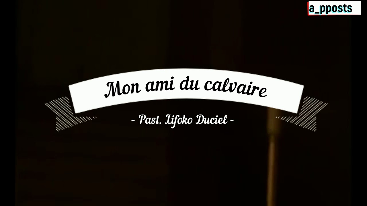 Mon ami du calvaire Pasteur LIFOKO DU CIEL