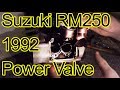 Suzuki RM 250 1992 Power Valve Issue and rebuild - no full throttle