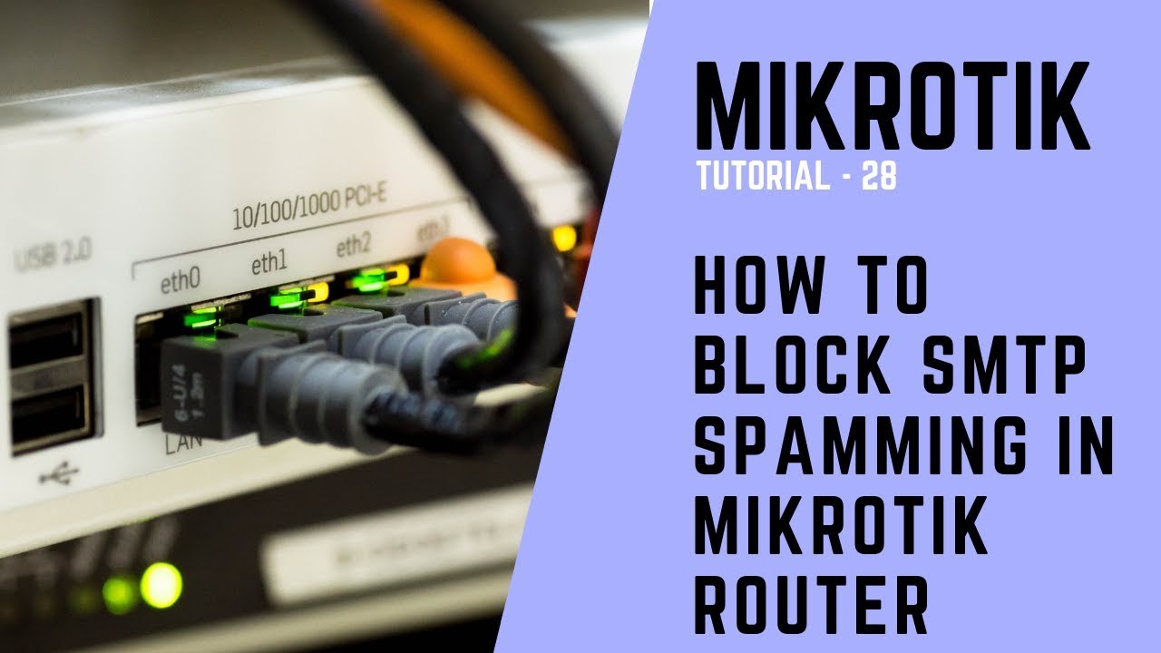 Mikrotik Tutorial No. 28 - How To Block Smtp Spamming In Mikrotik Router