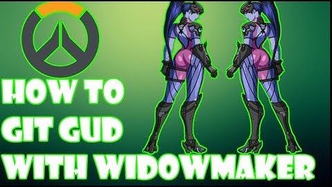 How to Git Gud at Widowmaker