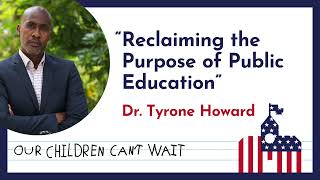 &quot;Reclaiming the Purpose of Public Education&quot;: Our Children Can&#39;t Wait podcast EP 7