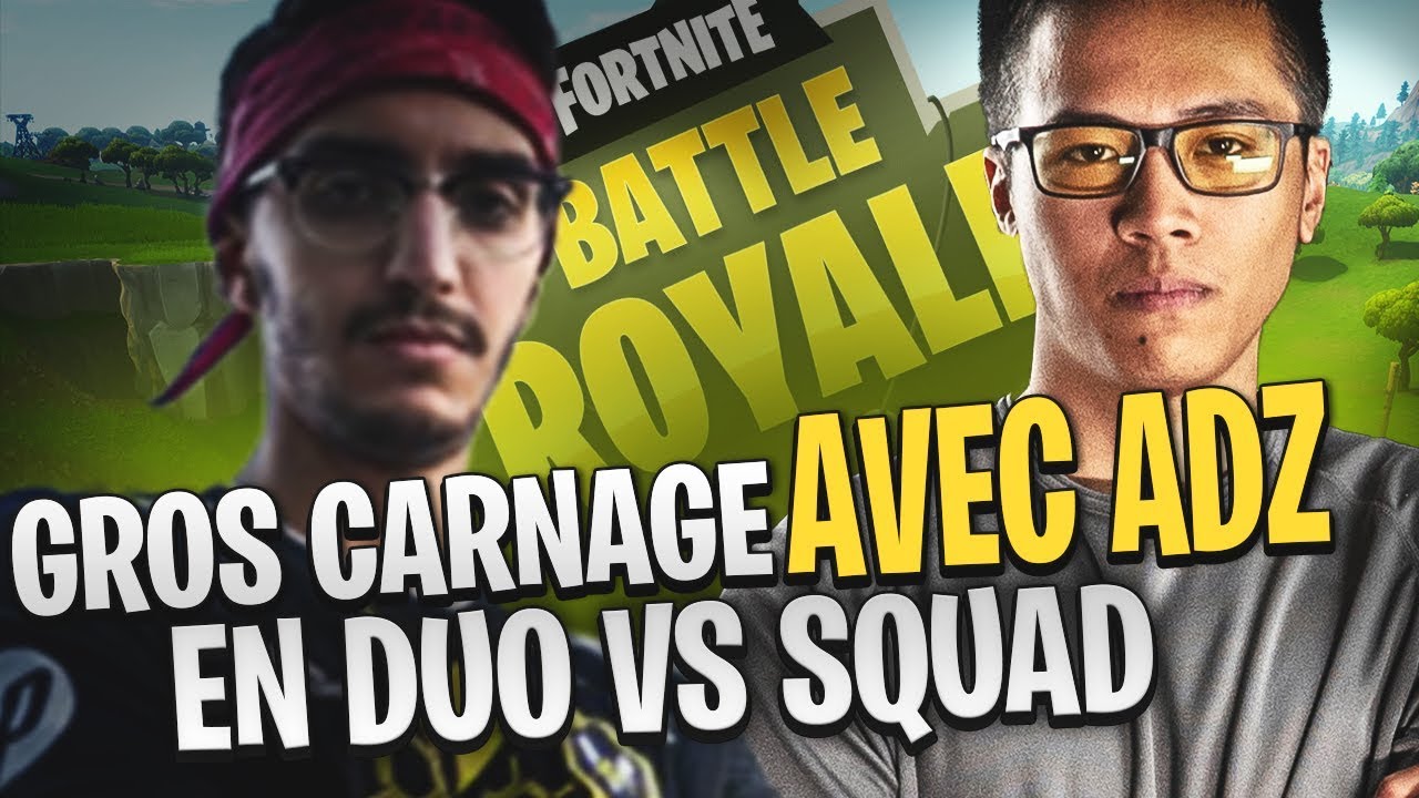 GROS CARNAGE SUR FORTNITE AVEC ADZ | DUO VS SQUAD | 40 KILLS