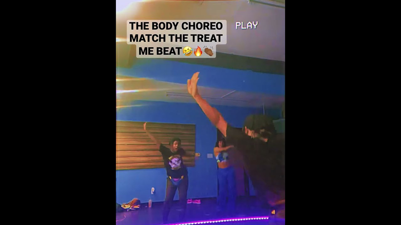 The body Choreo matches the treat me beat 🤣🔥👏🏾