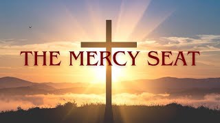 Easter - The Mercy Seat | Pastor Corbin Kill | Sunday, April 5th, 2026