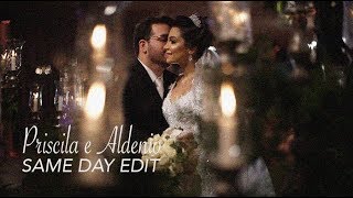 Same day edit | Priscila e Aldenio