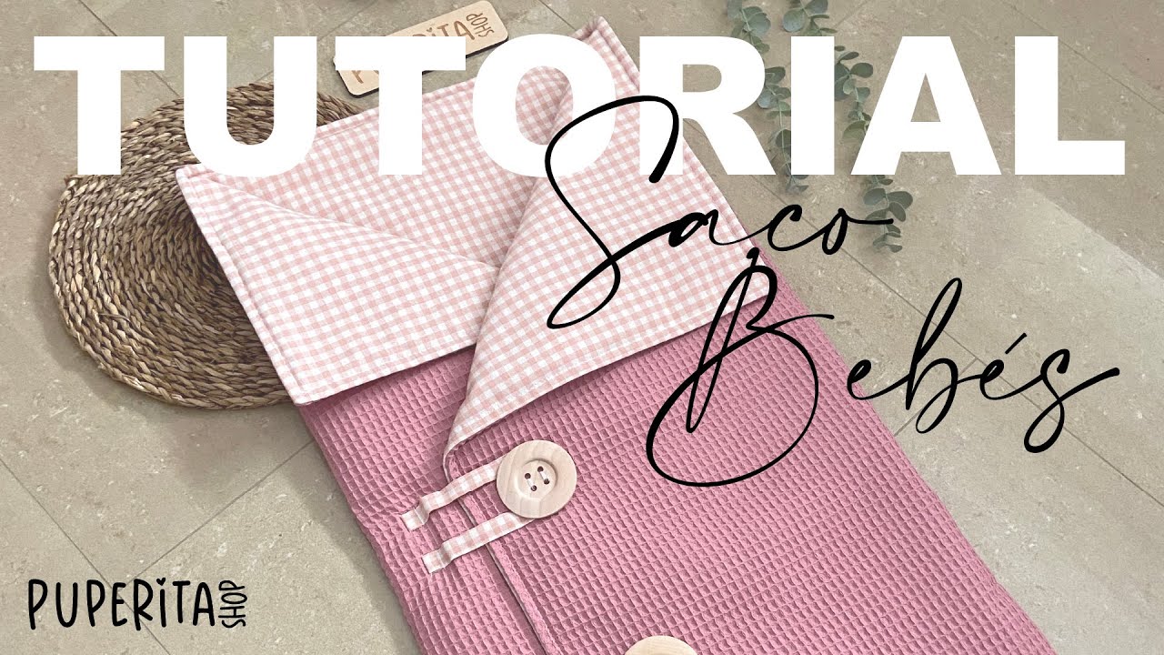 TUTORIAL SACO O ARULLO PARA CAPAZO BEBÉ | PUPERITA SHOP
