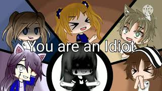 You are an idiot || Gacha meme || Flash warning || lazy