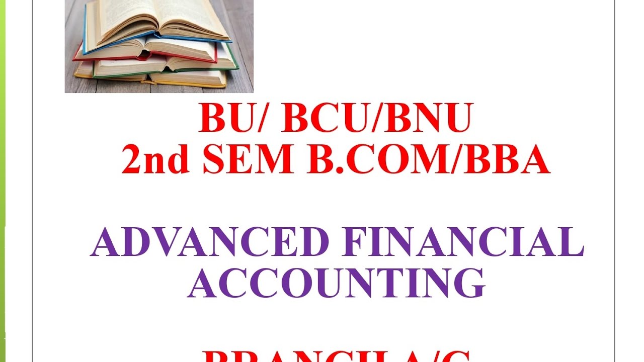 2ND SEM B COM/BBA ADVANCED FINANCIAL ACCOUNTING - BRANCH ACCOUNT 