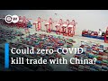 China's zero-COVID lockdowns severely impact global supply chains | DW News