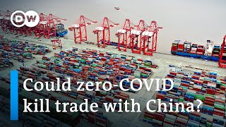 China's zero-COVID lockdowns severely impact global supply chains | DW News