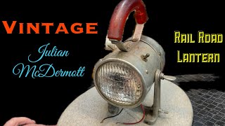 Audience Request- Vintage Julian McDermott Rail Road Lantern Restored and modified.