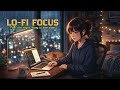 Deep Focus Lofi Music 🎧 No Words Study Beats for Maximum Productivity