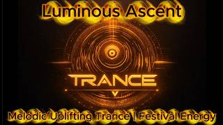 Luminous Ascent π
| Melodic Uplifting Trance | Festival Energy | TTW-Single vol. 3.03