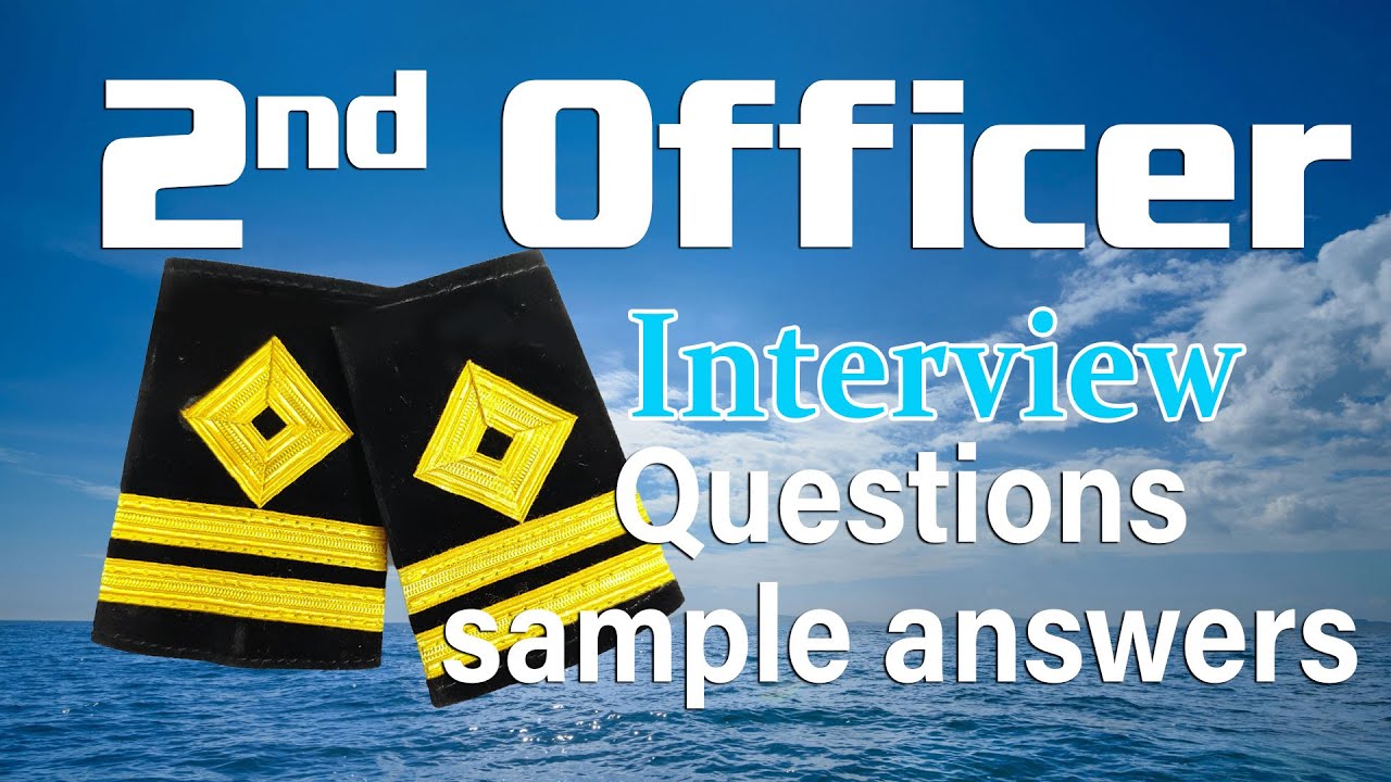 2nd Officer Interview Questions | Seafarer | Sample Answers - YouTube