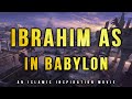 Be015 ibrahim as in babylon  khalilullah part 2