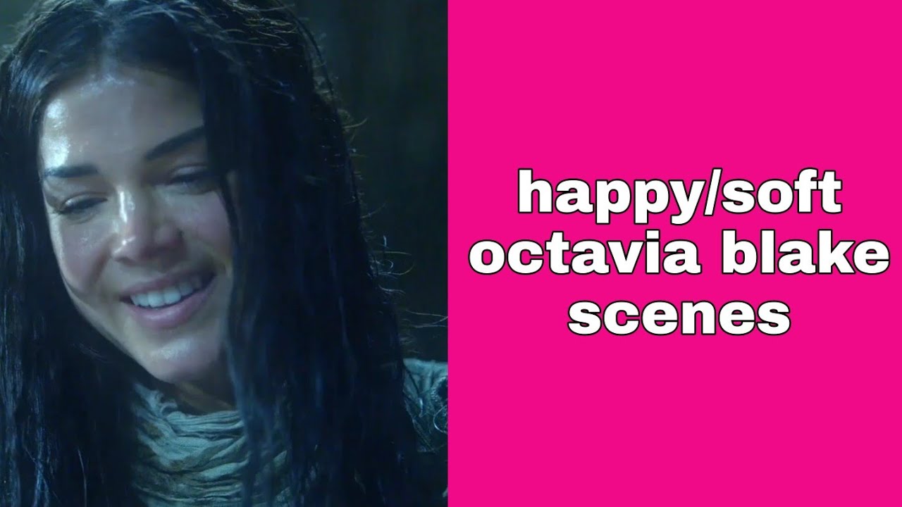 happy/soft octavia blake scenes