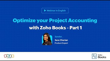 Optimize your Project Accounting with Zoho Books - Part 1